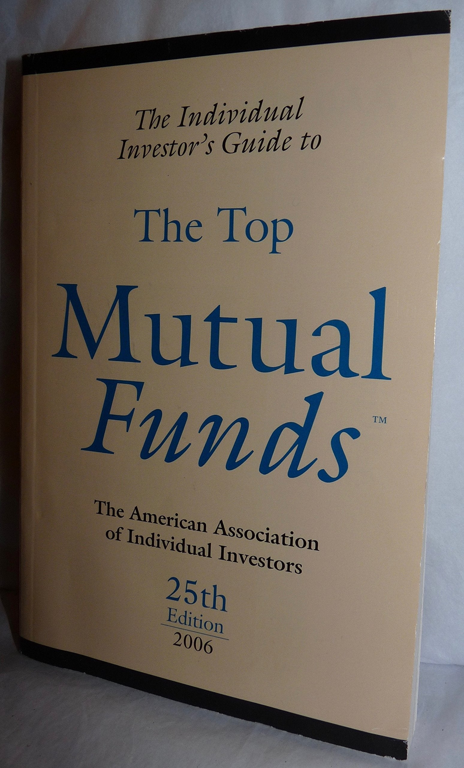 The Individual Investor's Guide to the Top Mutual Funds 2006 Business, Finance & Career