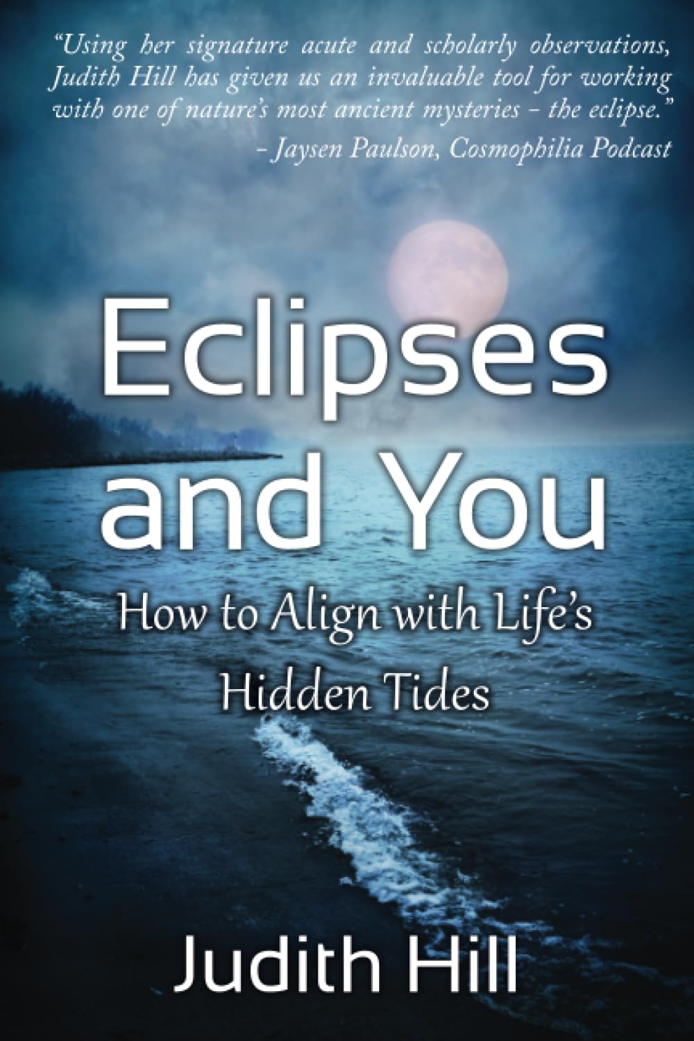 Eclipses and You: How to Align with Life's Hidden Tides Natural Sciences