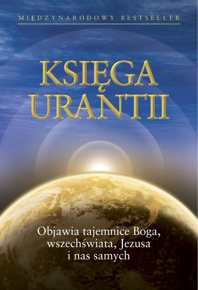 Ksiega Urantii: Objawia Tajemnice Boga, Wszechswiata, Jezusa I NAS Samych Books