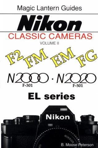 Nikon Classic Cameras: Magic Lantern Guides (Magic Lantern Guides Classic Camera Series , Vol 2) Photography