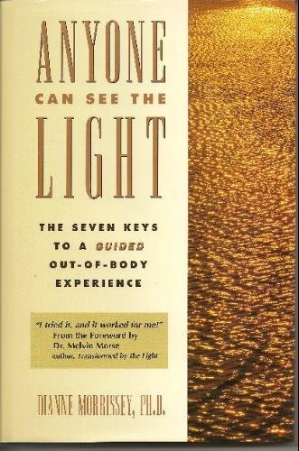 Anyone Can See the Light: The Seven Keys to a Guided Out-Of-Body Experience book