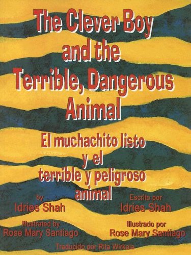The Clever Boy and the Terrible, Dangerous Animal/ El Muchachito Y El Terrible Y Peligroso Animal book