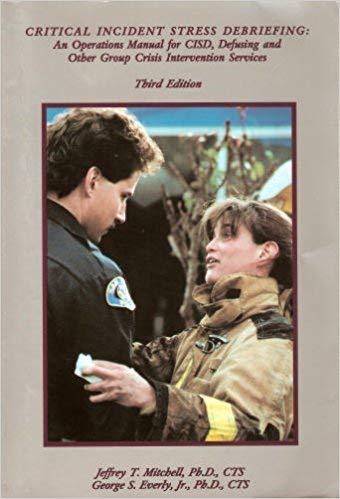 Critical Incident Stress Debriefing: An Operations Manual for Cisd, Defusing and Other Group Crisis Intervention Services Psychology