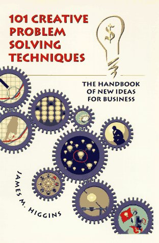 Product Image: 101 Creative Problem Solving Techniques: The Handbook of New Ideas for Business