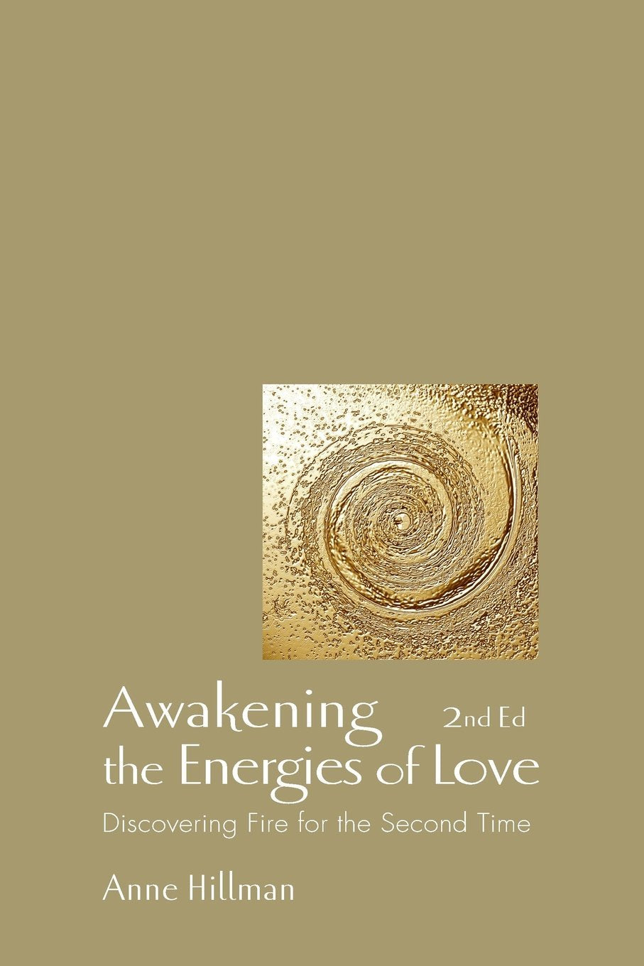 Awakening the Energies of Love: Discovering Fire for the Second Time Lifestyle
