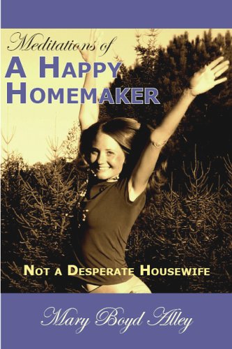 Meditations of a Happy Homemaker: Not a Desperate Housewife book