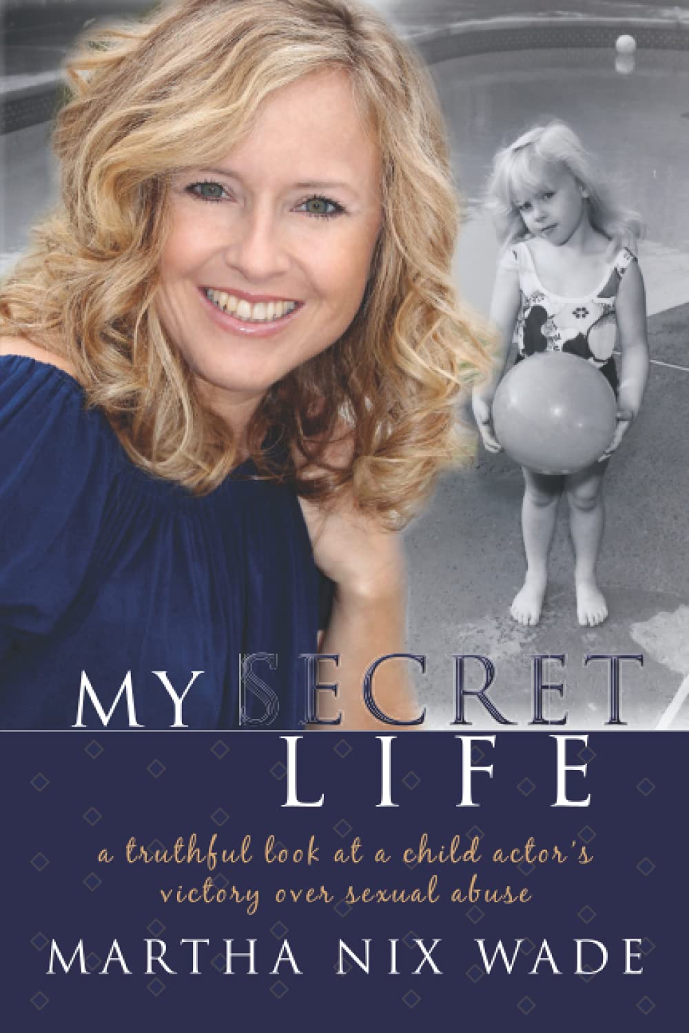My Secret Life: A Truthful Look at a Child Actor's Victory Over Sexual Abuse Art & Literature