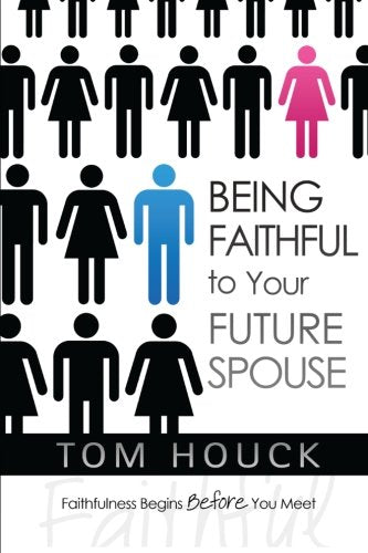 Being Faithful To Your Future Spouse: Faithfulness Begins Before You Meet Religion & Esotericism