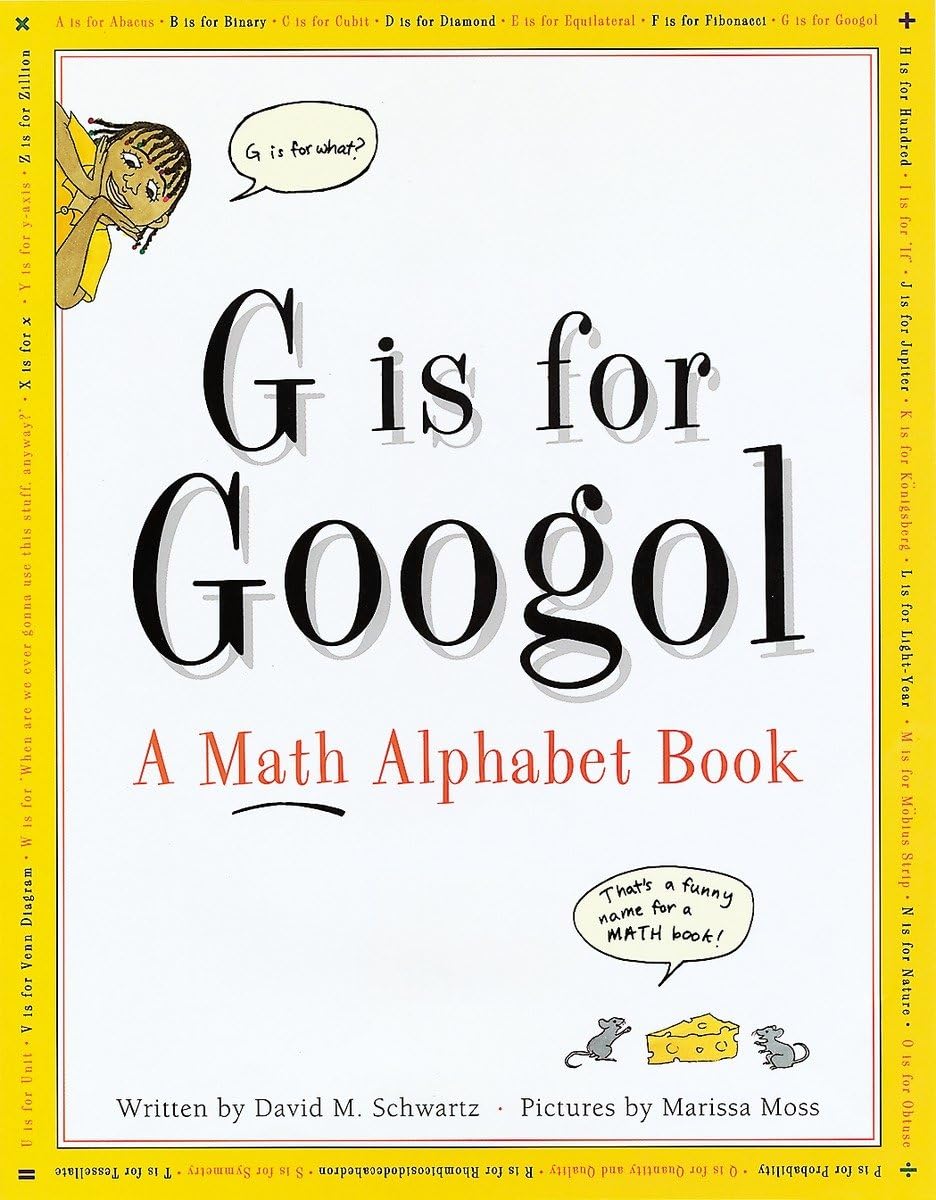 G Is for Googol: A Math Alphabet Book Non-fiction books for kids