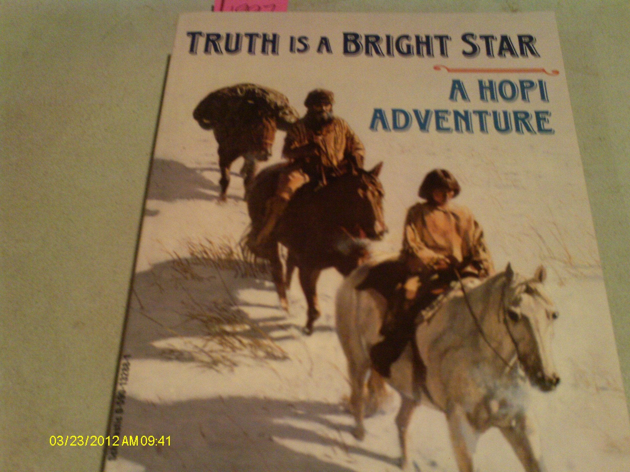 Truth Is a Bright Star: A Hopi Adventure Non-fiction