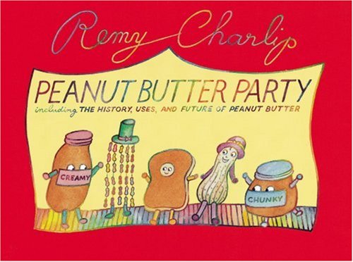 Peanut Butter Party: Including the History, Uses, and Future of Peanut Butter book