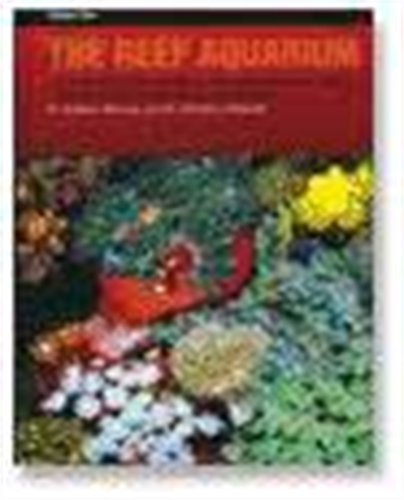 The Reef Aquarium: A Comprehensive Guide to the Identification and Care of Tropical Marine Invertebrates Mathematics