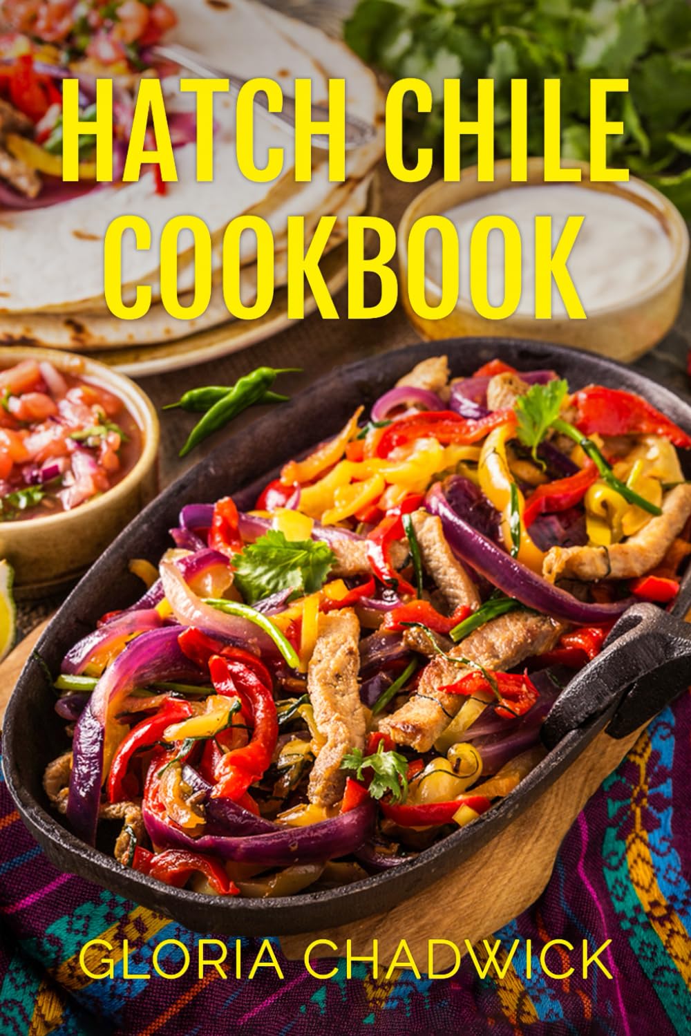 Hatch Chile Cookbook (Southwest Flavors, Band 2) Leisure, Home & Garden