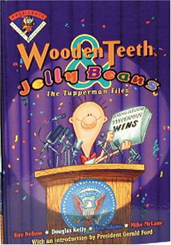 Wooden Teeth and Jelly Beans : The Tupperman Files Cooking & Enjoying