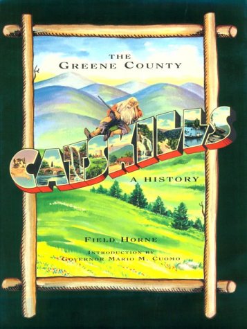 Greene Country Catskills: A History Politics & History