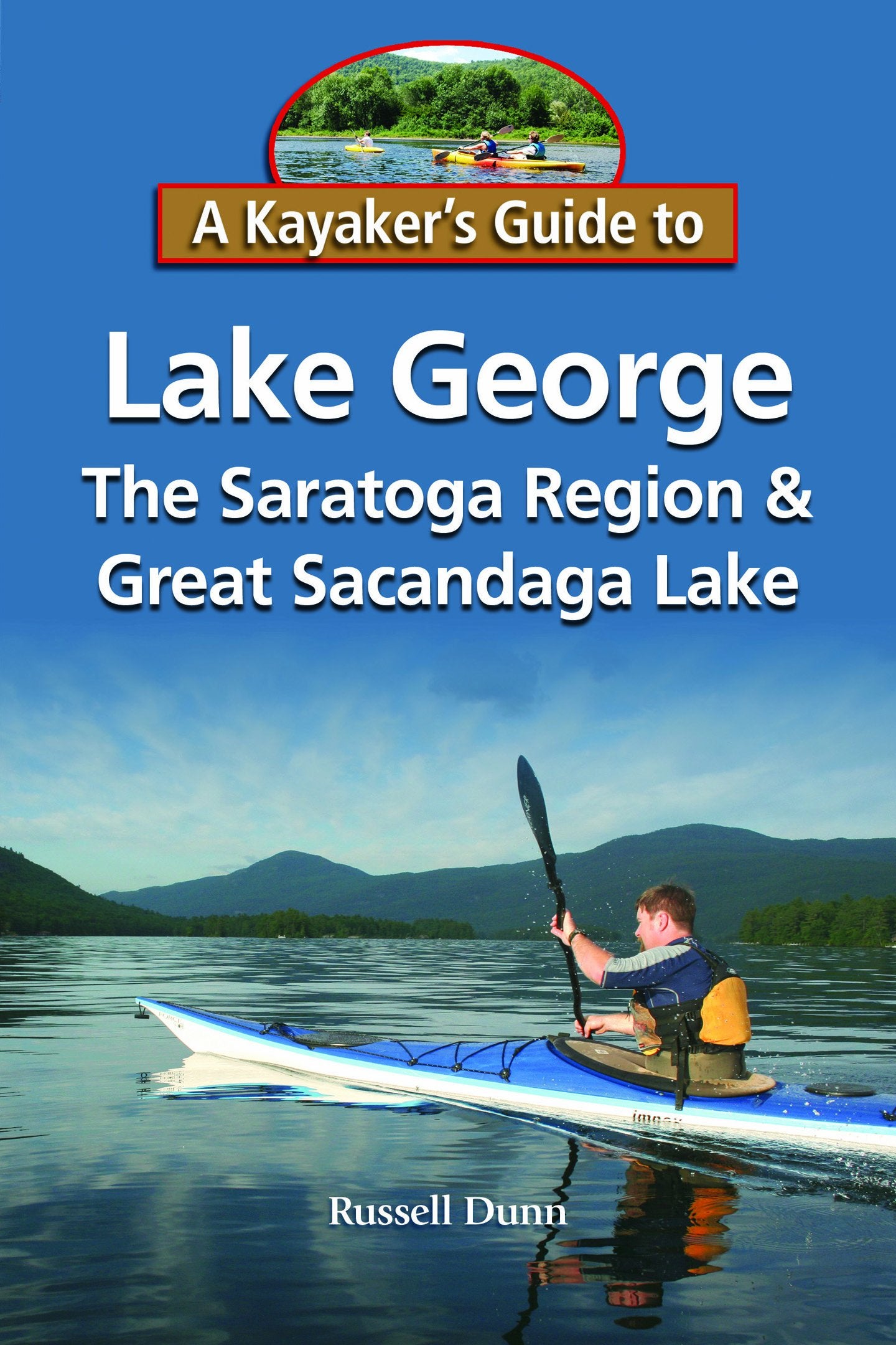A Kayaker's Guide to Lake George, the Saratoga Region & Great Sacandaga Lake Leisure & Fun