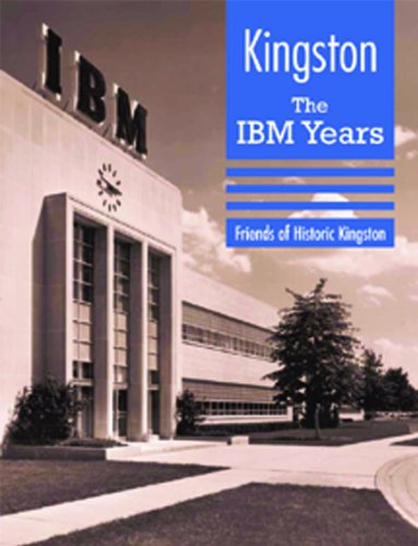 Kingston: The IBM Years Politics & History