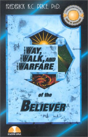 The Way, the Walk, and the Warfare of the Believer Religion & Esotericism