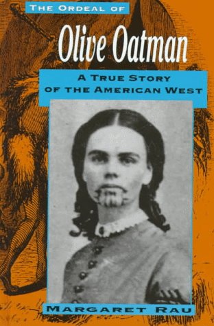 The Ordeal of Olive Oatman: A True Story of the American West Memories