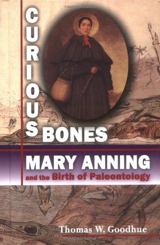 Curious Bones: Mary Anning and the Birth of Paleontology book