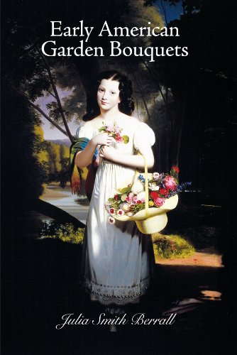 Early American Garden Bouquets Garden & Plants