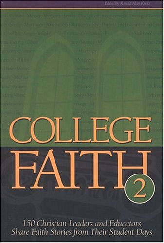 College Faith 2: 150 Christian Leaders and Educators Share Faith Stories from Their Student Days book