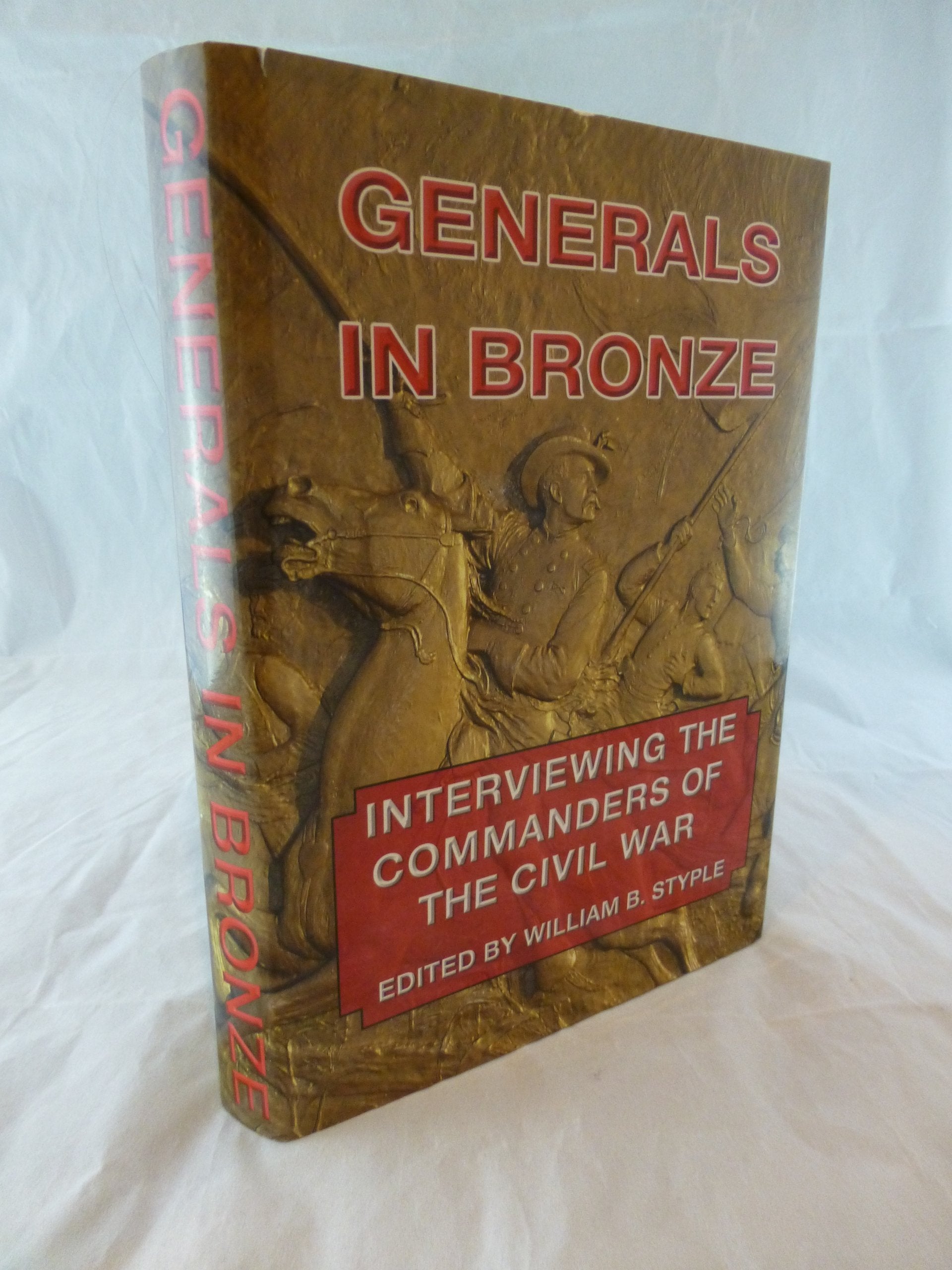 Generals in Bronze: Interviewing the Commanders of the Civil War Politics & History