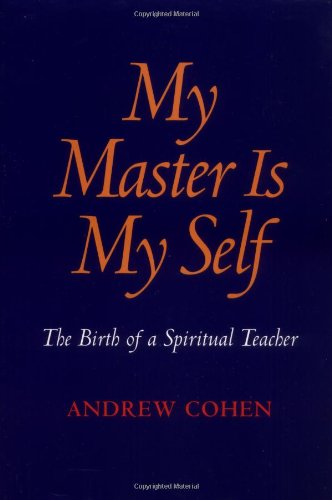 My Master is Myself: Birth of a Spiritual Teacher book