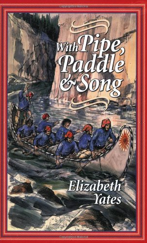 With Pipe, Paddle and Song: A Story of the French-Canadian Voyageurs Fiction