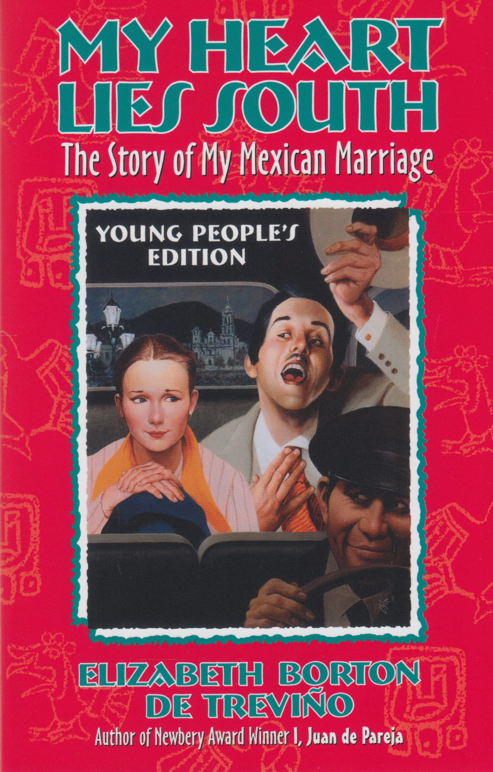 My Heart Lies South The Story of my Mexican Marriage Young People's Edition: The Story of My Mexican Marriage (Young Adult S.) Religion & Esotericism