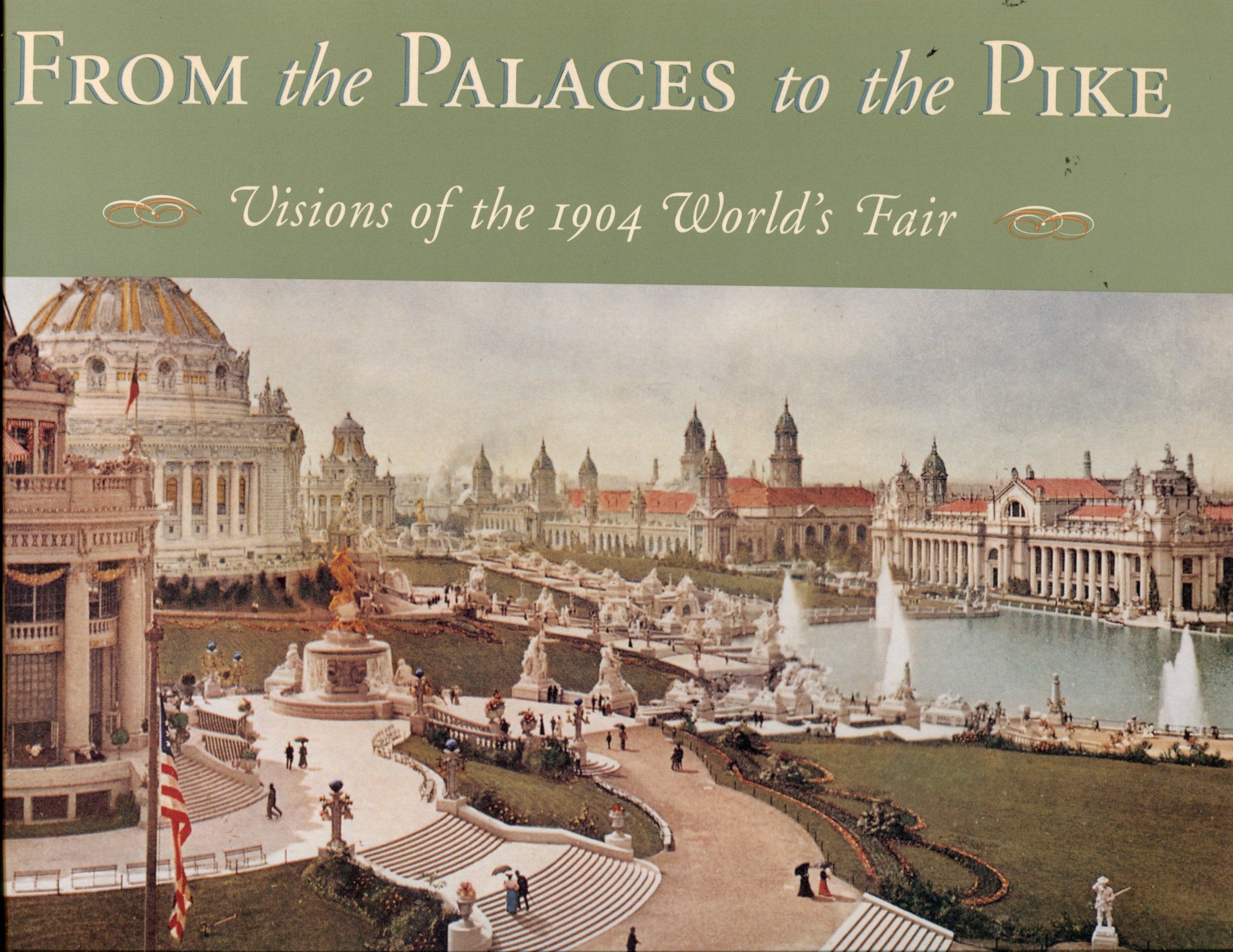 From the Palaces to the Pike: Visions of the 1904 World's Fair Politics & History