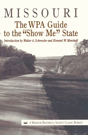 Missouri: The Wpa Guide to the "Show Me" State Leisure, Home & Garden