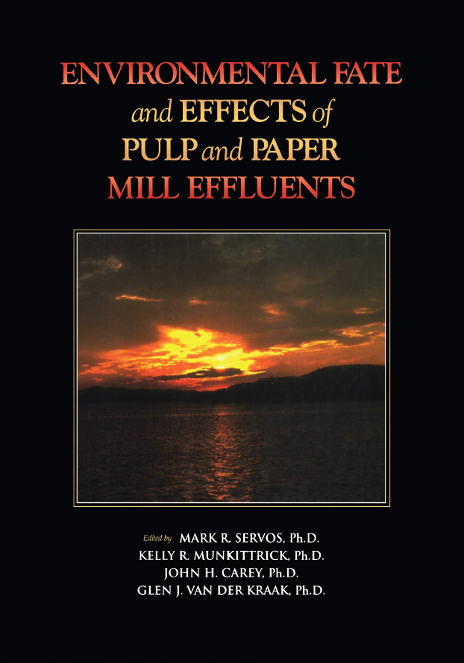Environmental Fate and Effects of Pulp and Paper Mill Effluents Business & Technology