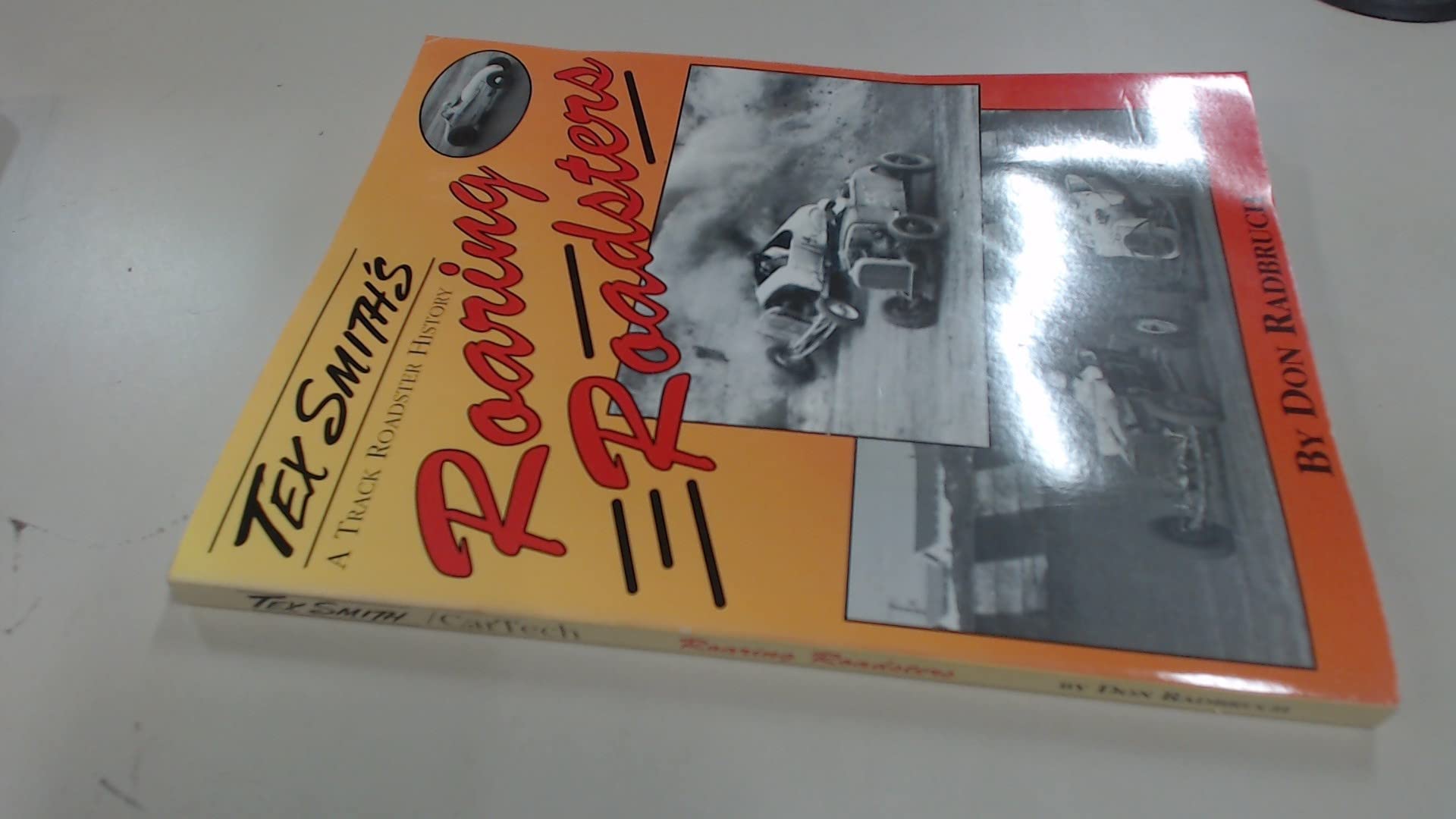 Tex Smith's Roaring Roadsters: A Track Roadster History (Tex Smith's S.) Business & Technology