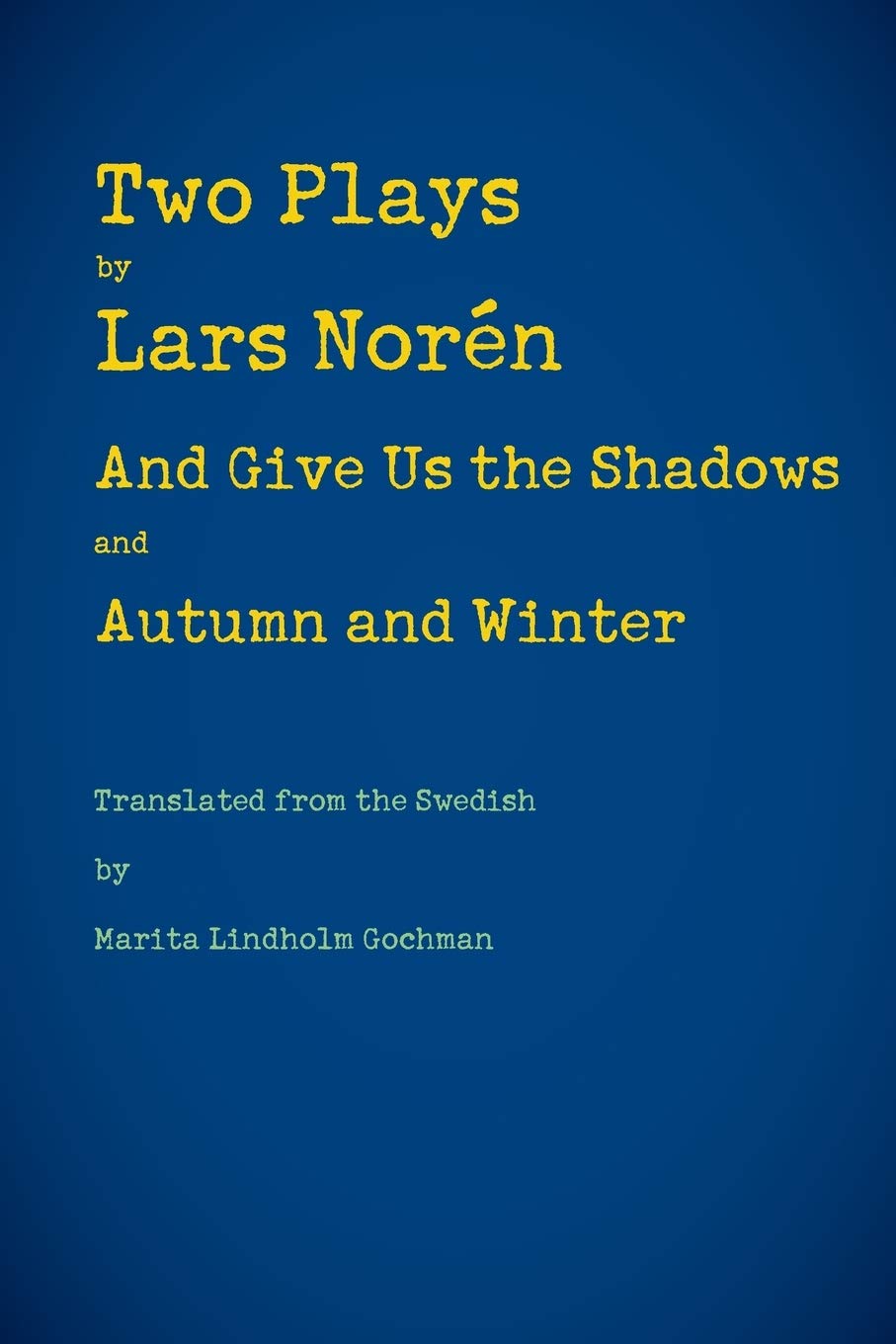 Two Plays: And Give Us the Shadows and Autumn and Winter Contemporary literature