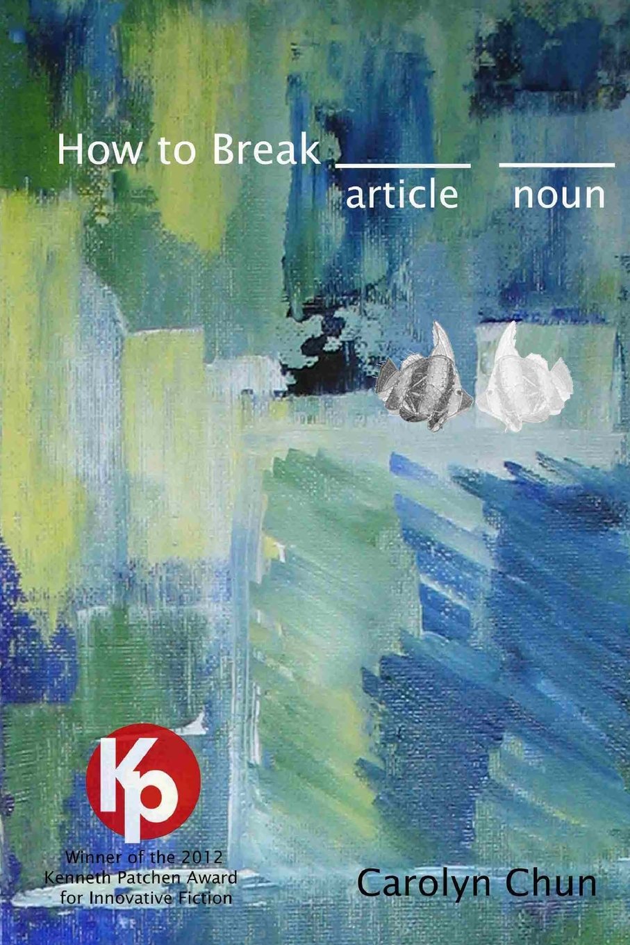 How to Break Article Noun: Journal of Experimental Fiction 46 Contemporary literature