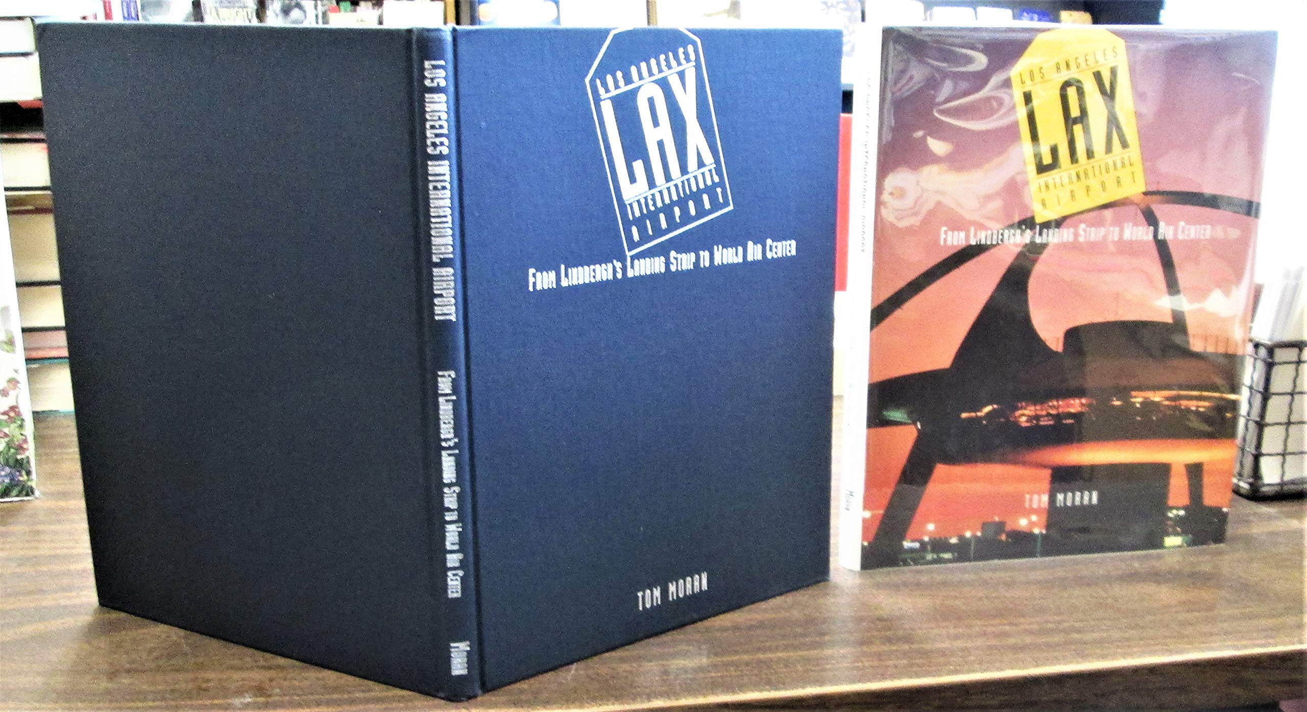 Los Angeles International Airport: From Lindbergh's Landing Strip to World Air Center Business, Finance & Career