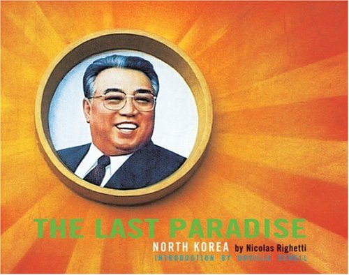 The Last Paradise: Photographs of Contemporary North Korea Travel