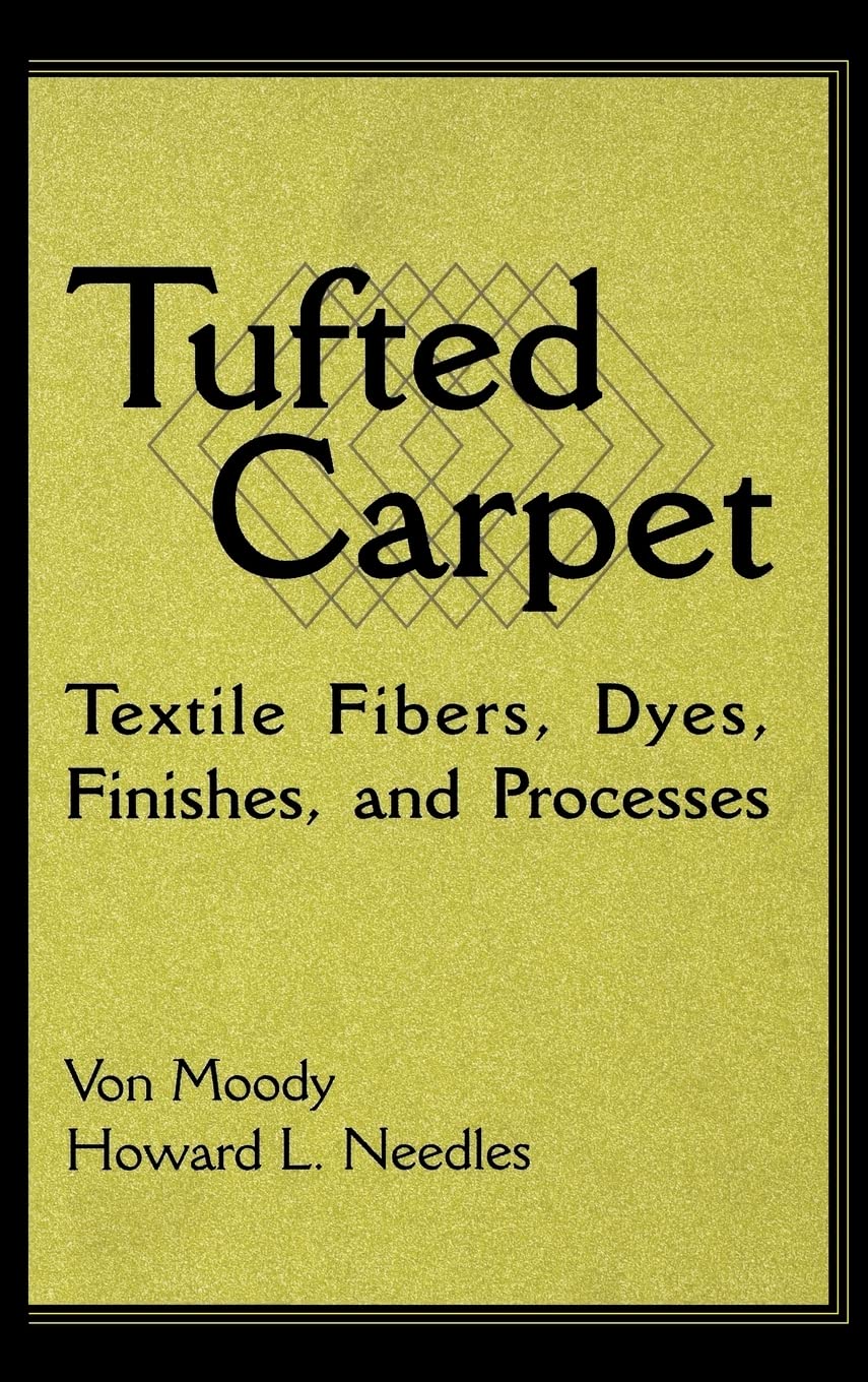 Tufted Carpets: Textile Fibers, Dyes, Finishes, and Processes book