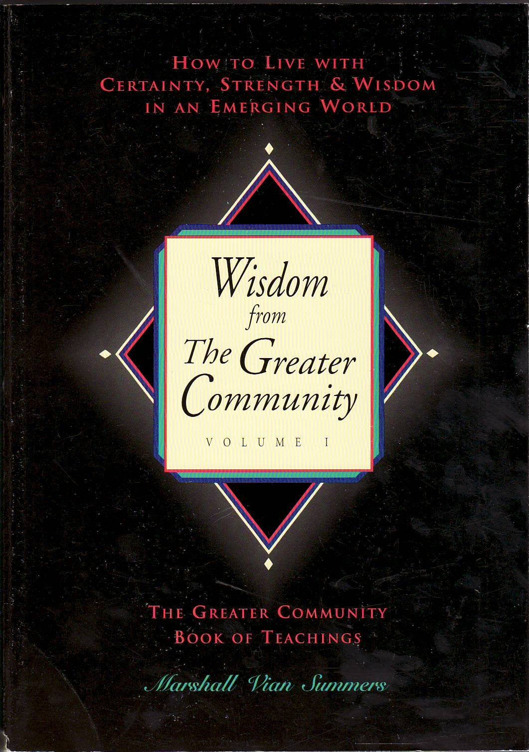 Wisdom from the Greater Community: How to Live With Certainty, Strength & Wisdom in Am Emerging World book