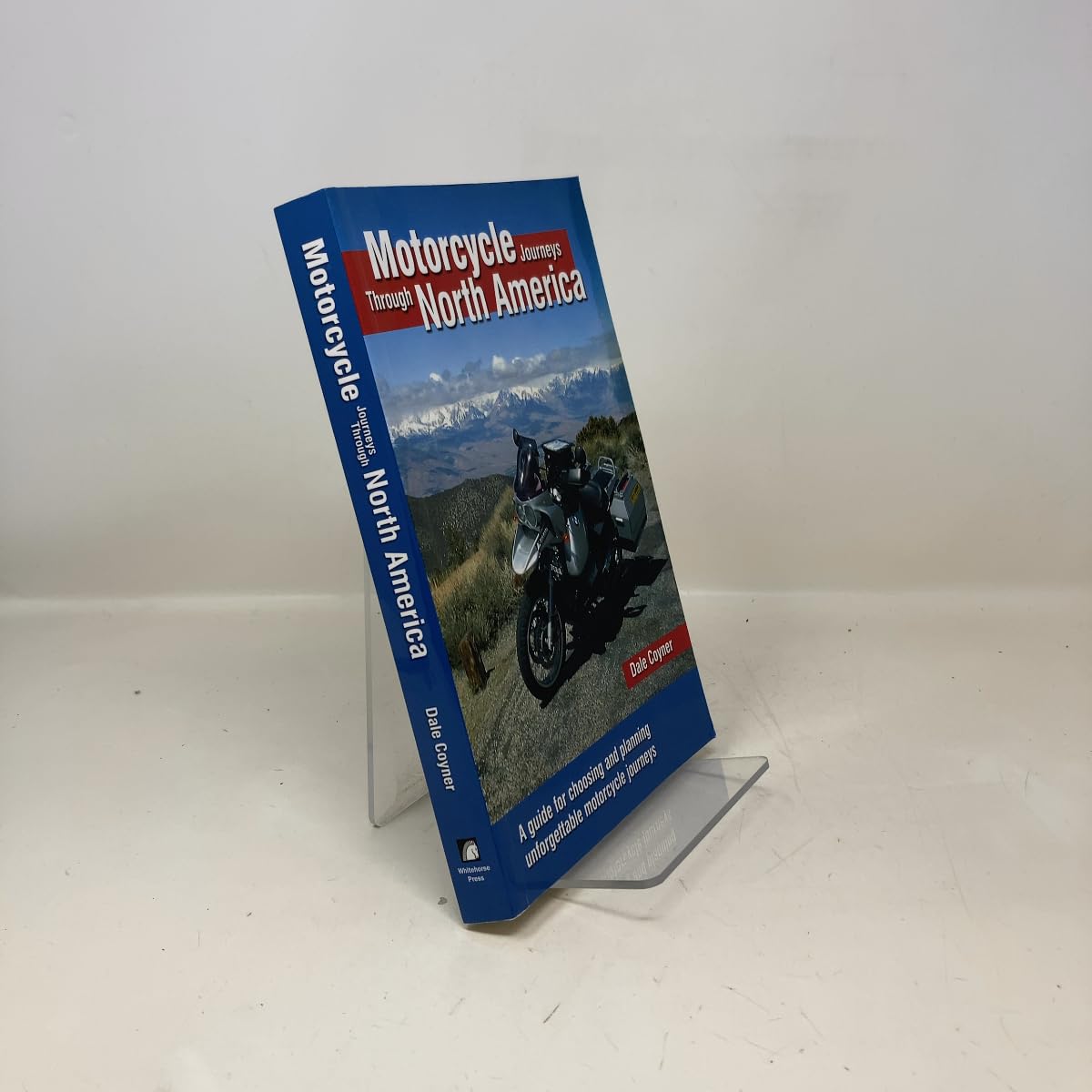 Motorcycle Journeys Through North America: A Guide for Choosing & Planning Unforgettable Motorcycle Journeys Leisure, Home & Garden