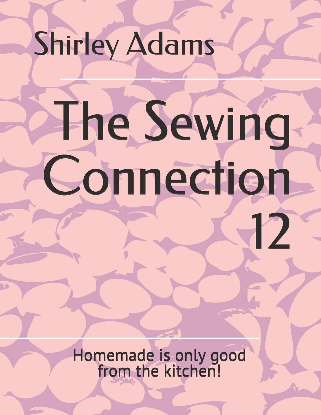 The Sewing Connection 12: Shirley Adams Sewing Connection Film, Art & Culture