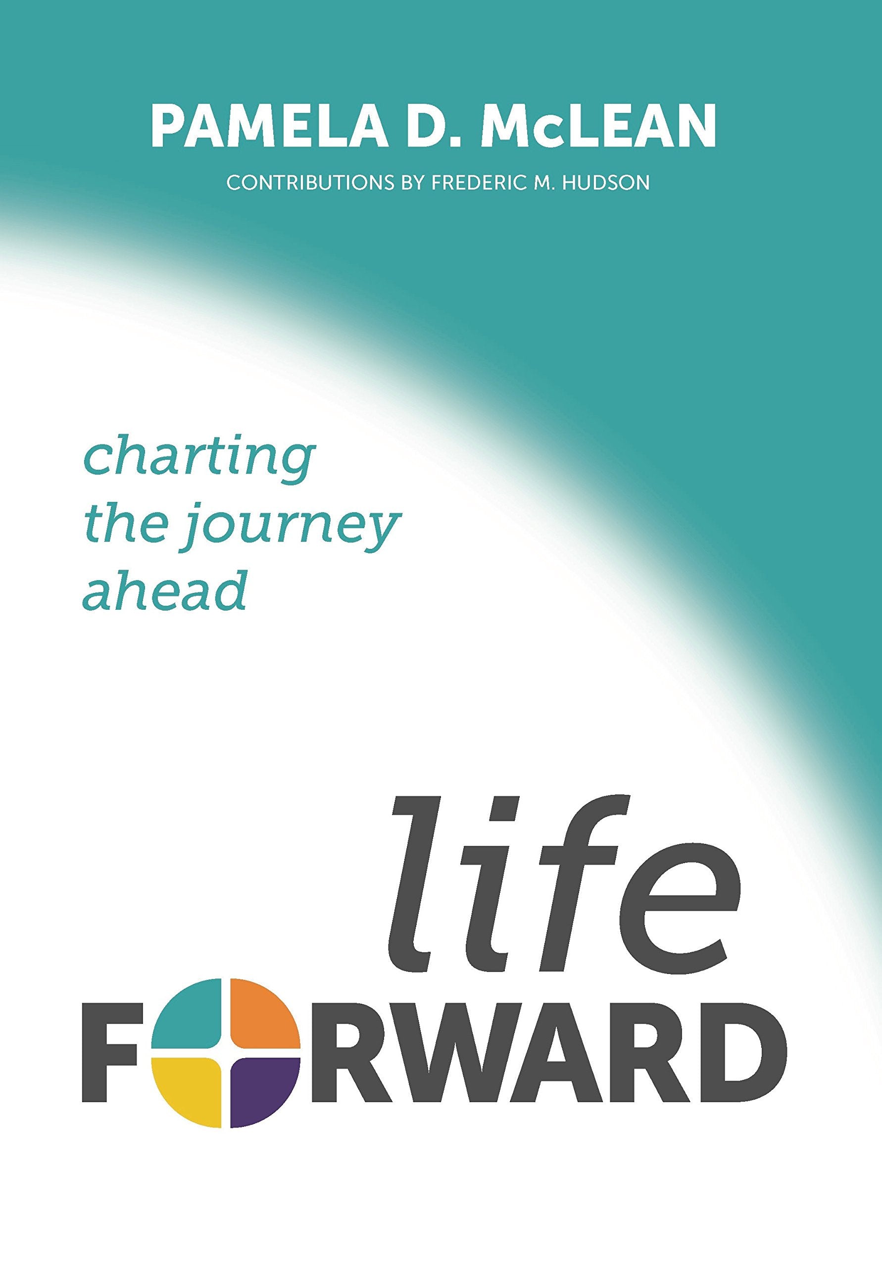 LifeForward: Charting the Journey Ahead Books