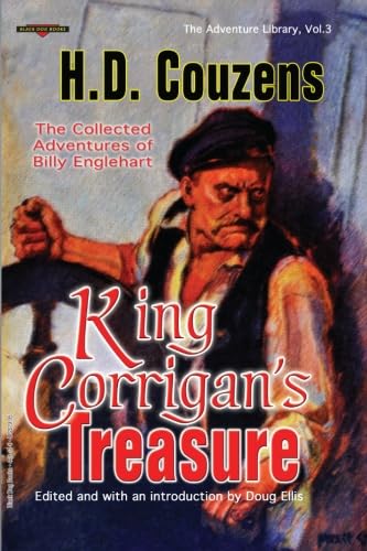 King Corrigan's Treasure: The Collected Adventures of Billy Englehart Action & Adventure