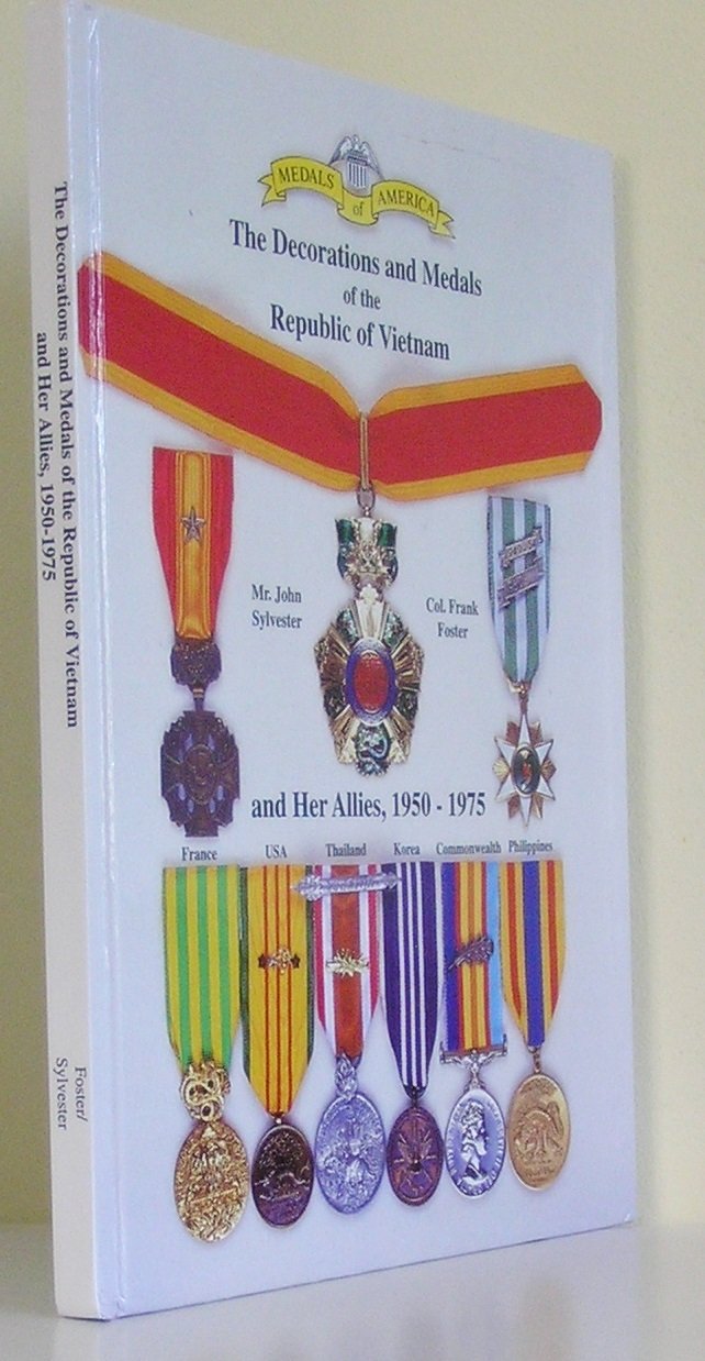 The Decorations and Medals of the Republic of Vietnam and Her Allies, 1950-1975 book