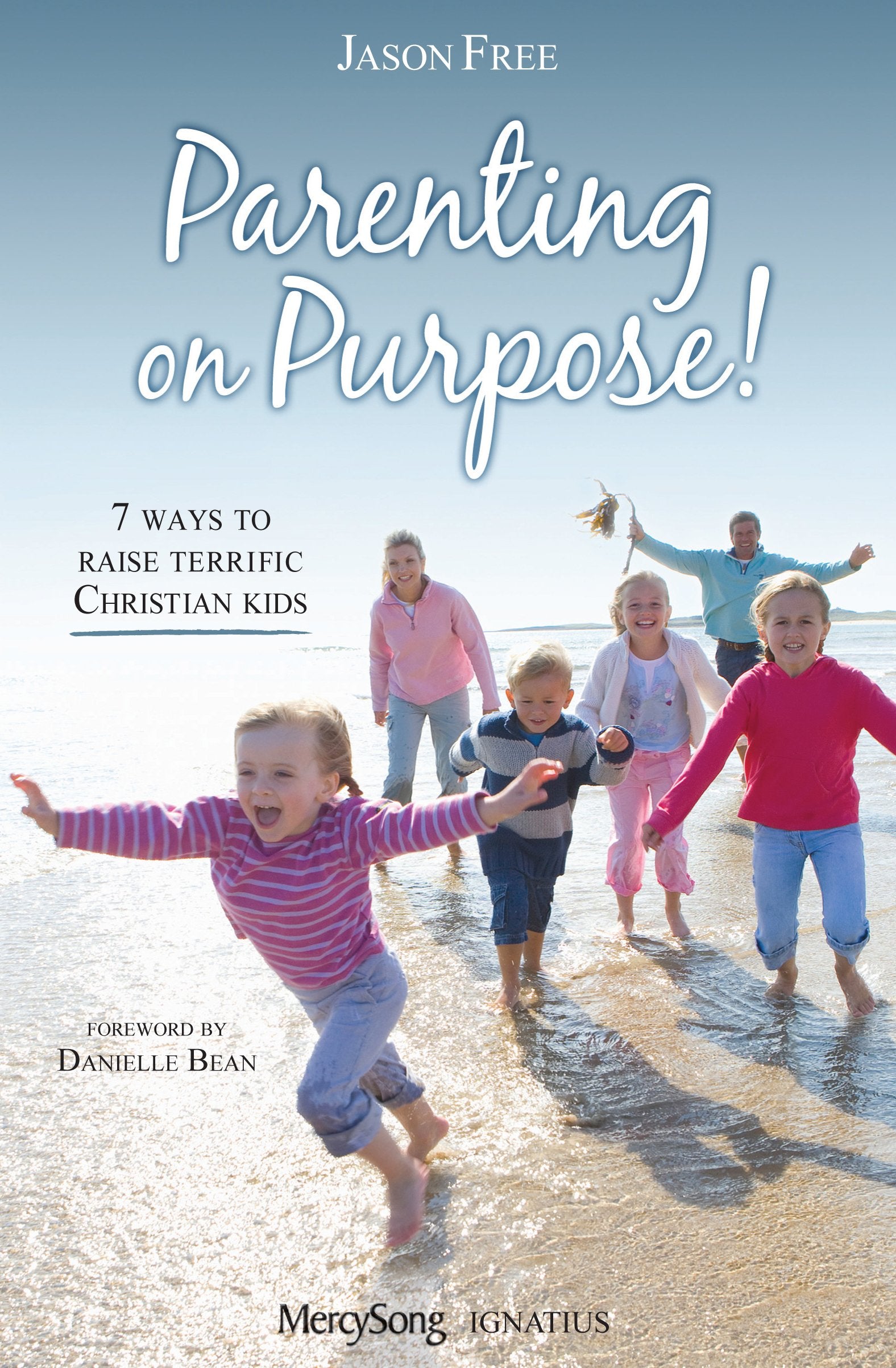 Parenting on Purpose: 7 Ways to Raise Terrific Christian Kids Religion & Esotericism