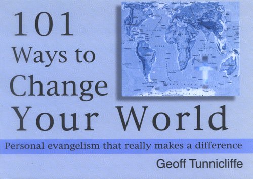 101 Ways to Change Your World: Personal Evangelism That Really Makes a Difference book