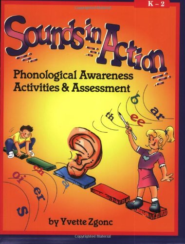 Sounds in Action K-2: Phonological Awareness Activities and Assessment Books