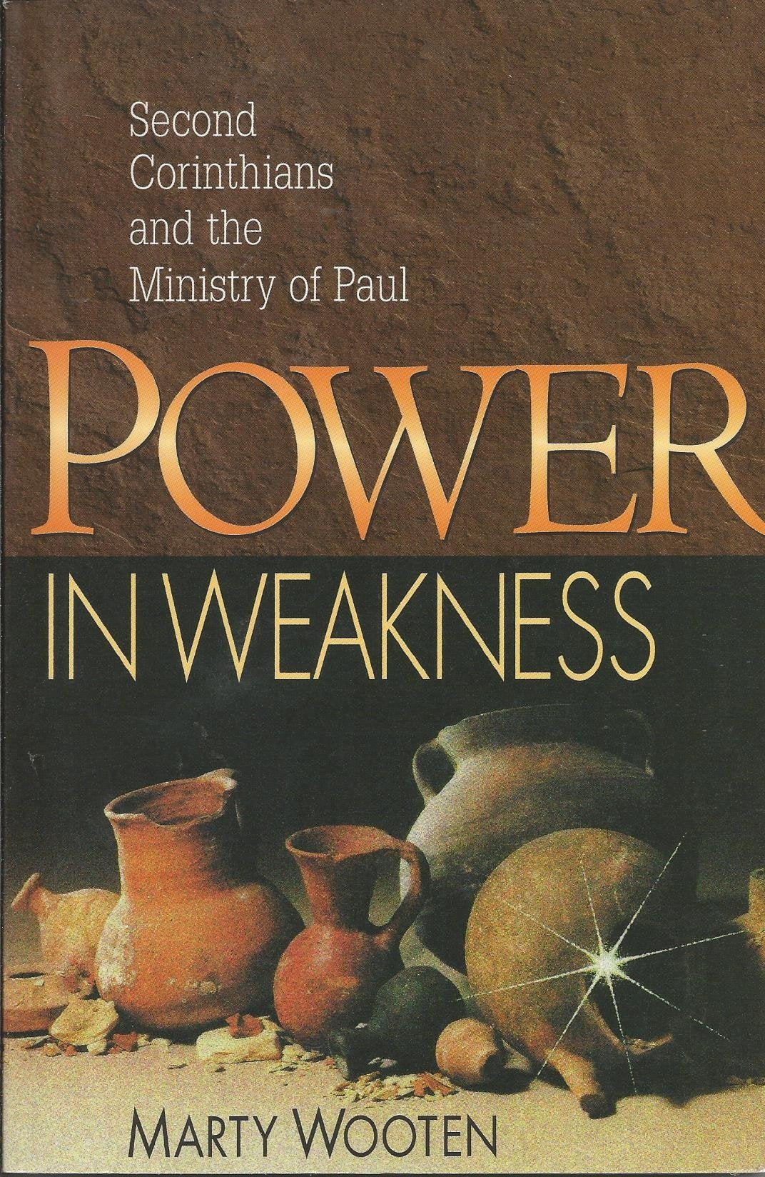 Power in Weakness Second Corinthians and the Ministry of Paul Books