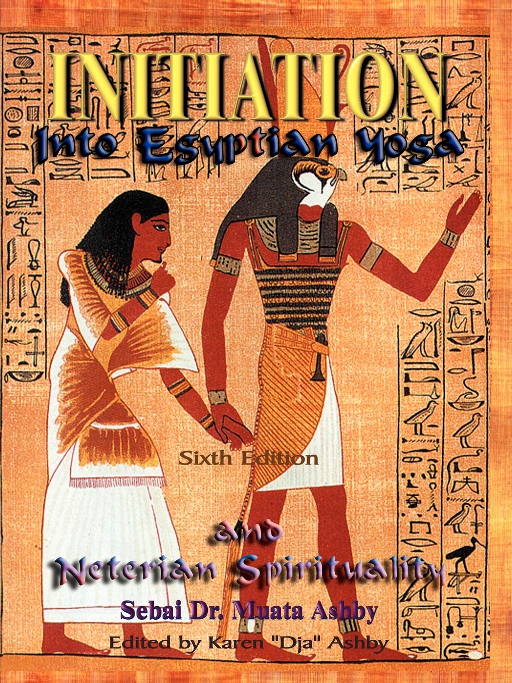 INITIATION INTO EGYPTIAN YOGA AND NETERIAN SPIRITUALITY Politics & History